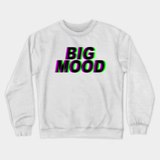 BIG MOOD Crewneck Sweatshirt